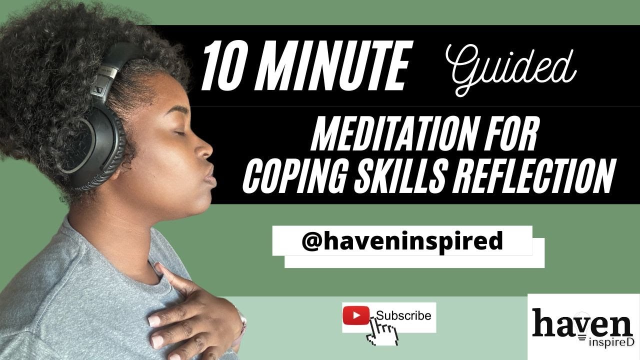 Understand Your Coping Skills With This Relaxing Meditation