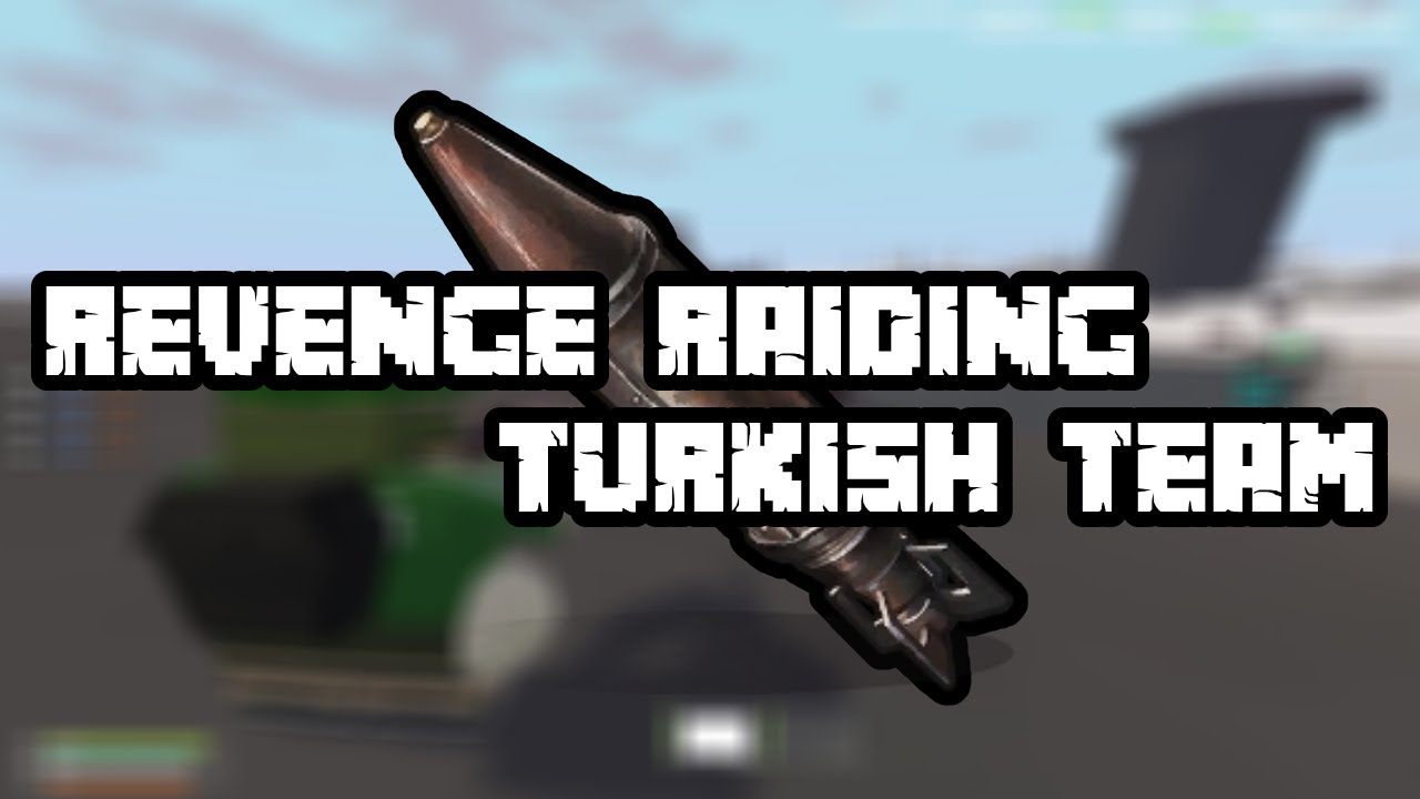 Revenge Raiding A Turkish Team On Rime Rusturned.