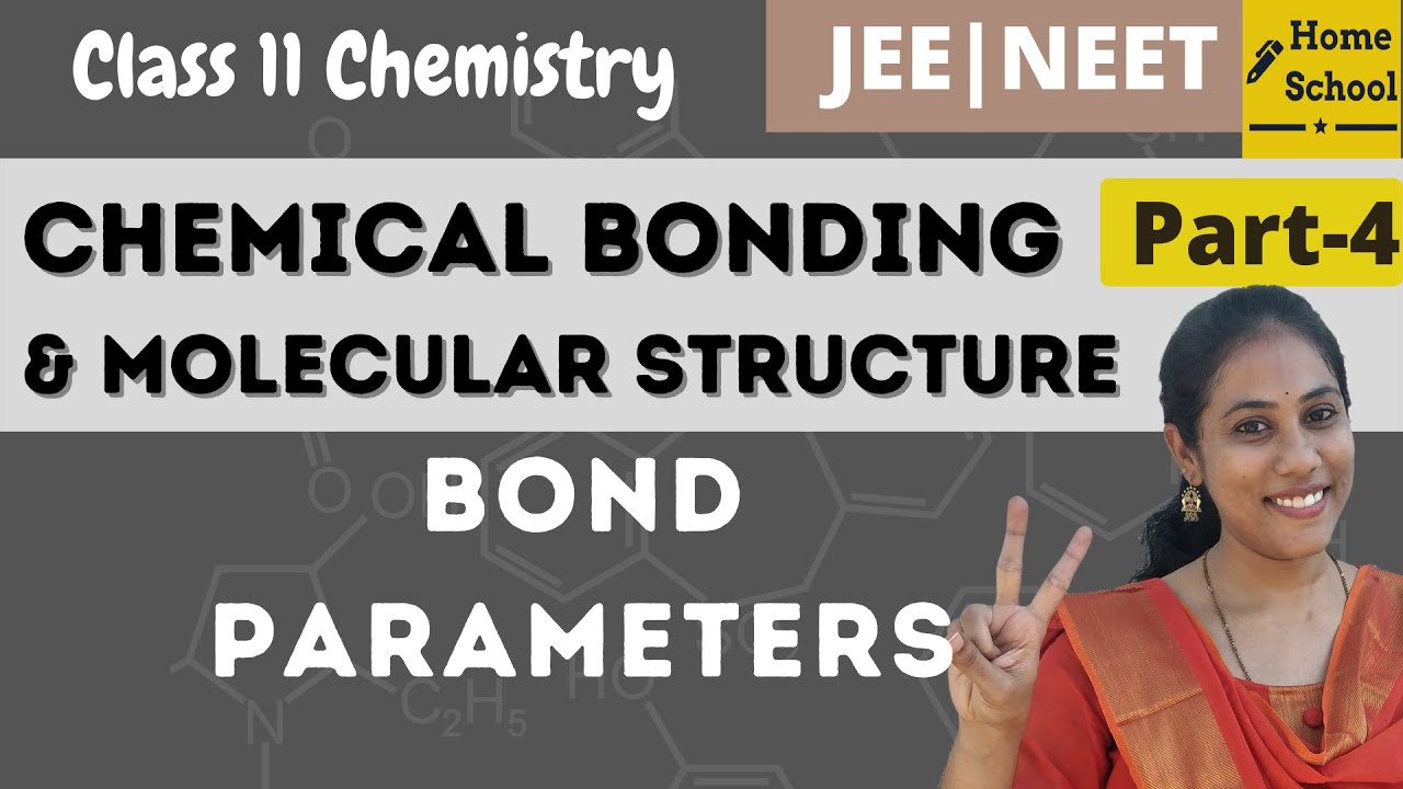 Bond parameters | Chemical bonding | class 11 chemistry | chapter 4 | part 4