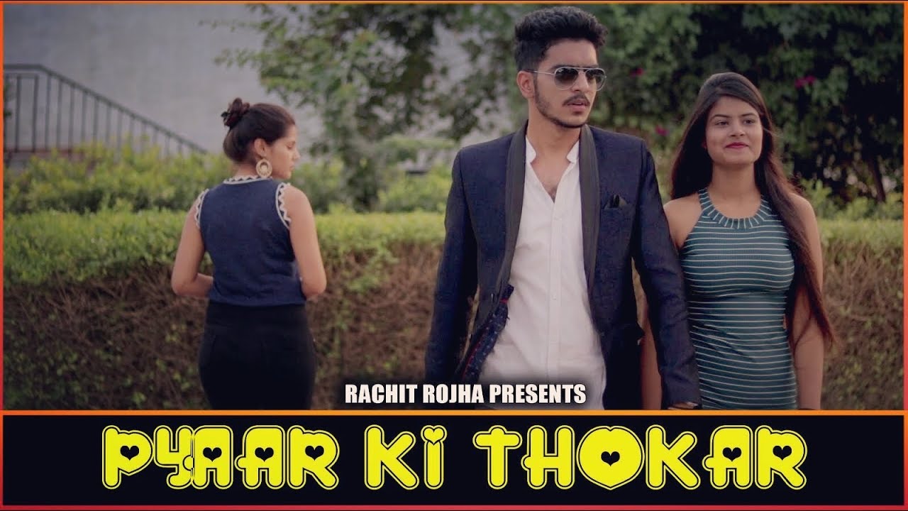 PYAAR KI THOKAR || Rachit Rojha