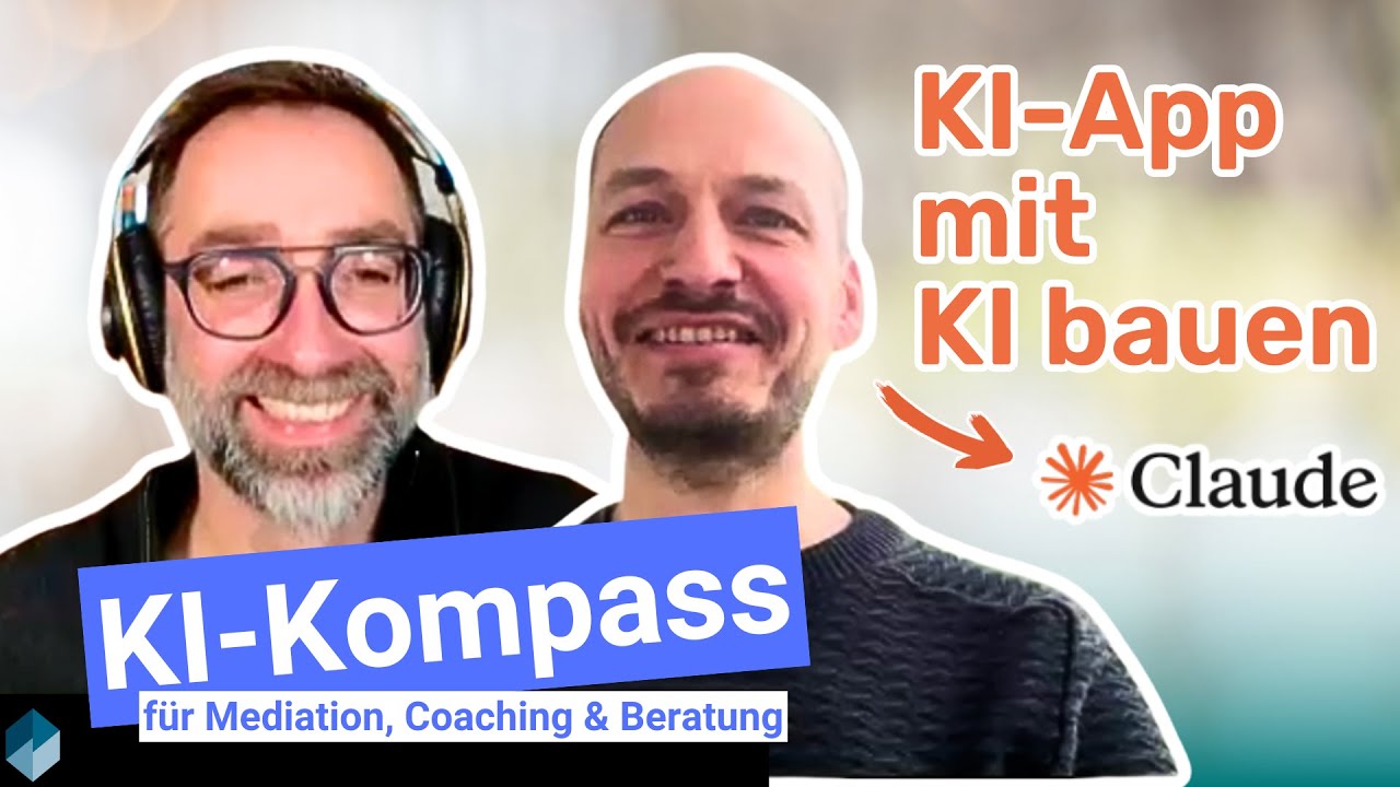 Claude: KI-Apps mit KI bauen (KI-Kompass für Mediation, Coaching & Beratung)
