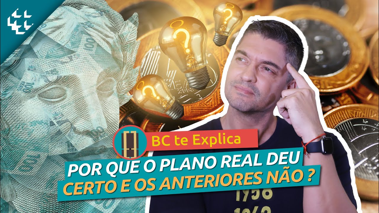 BC te Explica #120 - Por que o Plano Real deu certo e os planos anteriores, não?
