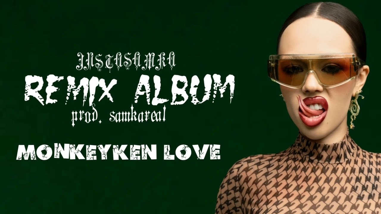 INSTASAMKA - MONEYKEN LOVE (remix, ALBUM REMIX)
