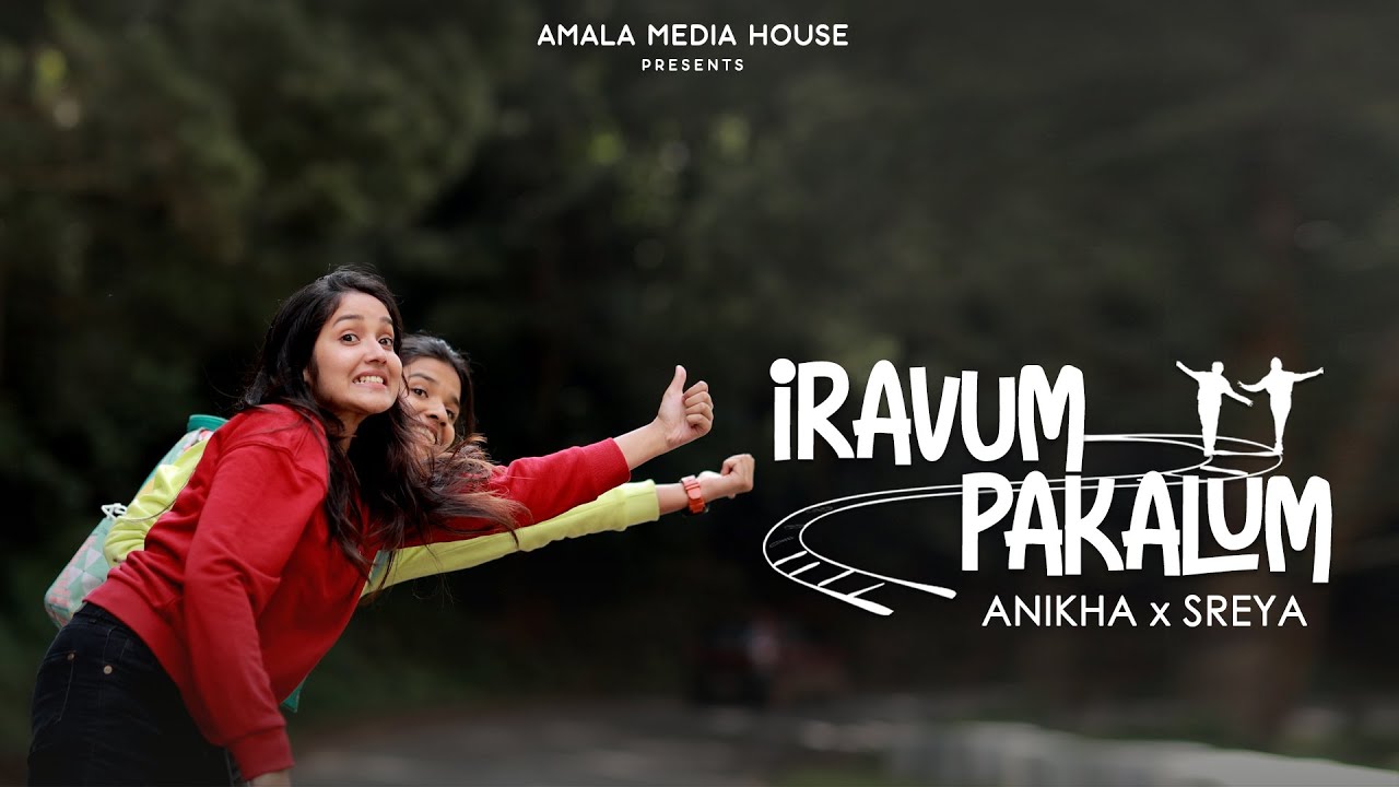 Iravum Pakalum | Originals | Anikha Surendran | Sreya Jayadeep | Amala Media House