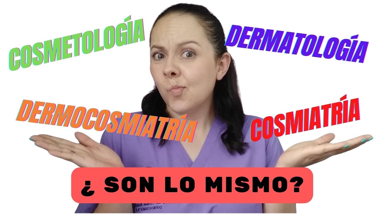 DIFERENCIAS ENTRE COSMETOLOGIA, COSMIATRIA, DERMOCOSMIATRIA Y DERMATOLOGIA.