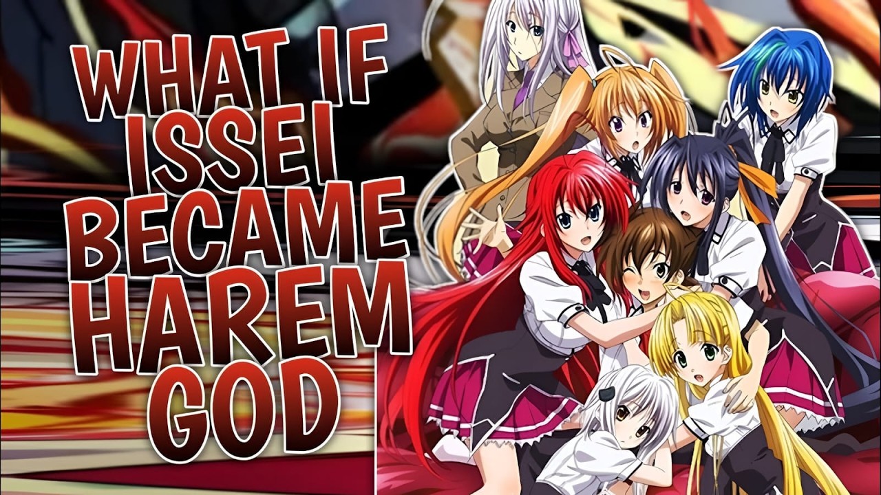 What If Issei Became Harem God | Part 1