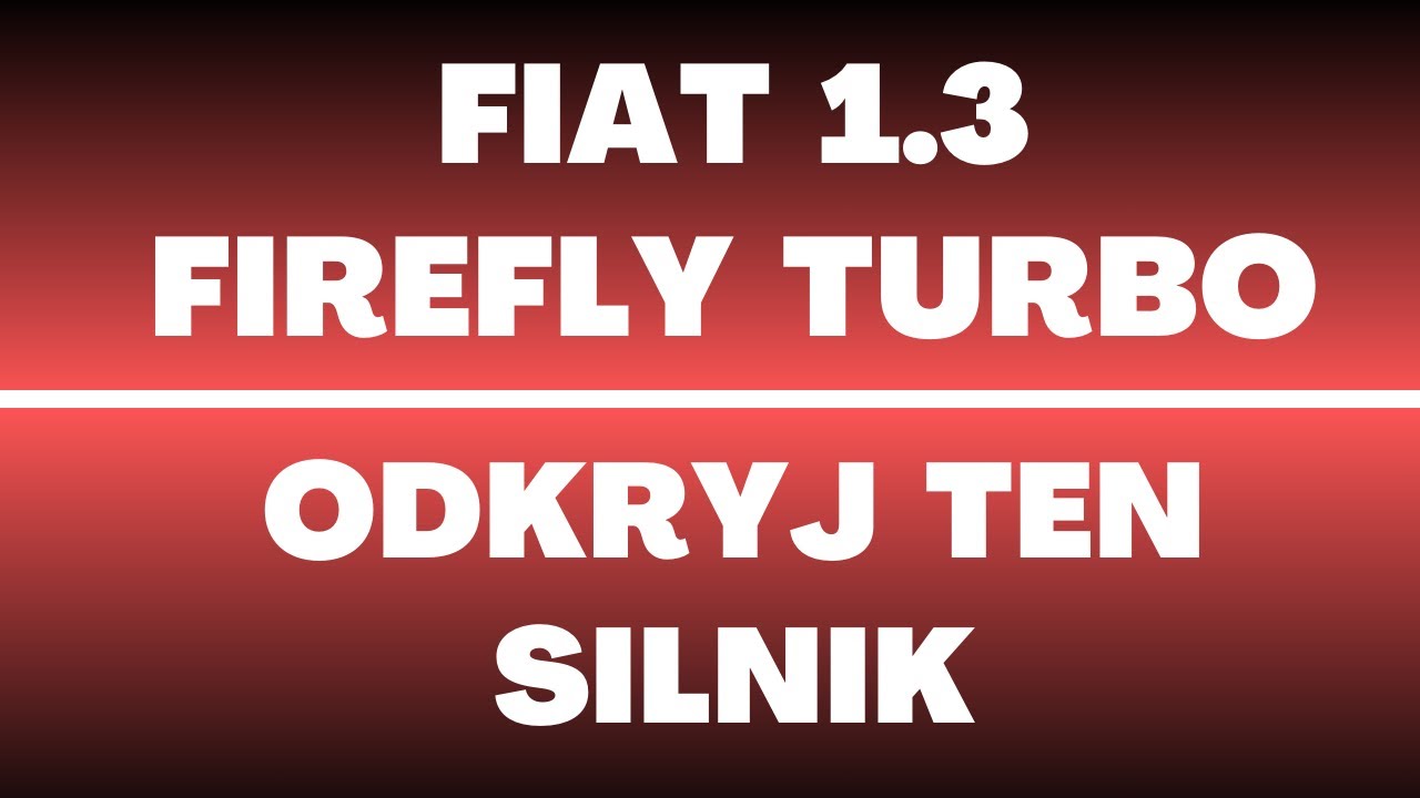 Silnik Fiat 1.3 FireFly Turbo - opinie, recenzja, wady, zalety, usterki, rozrząd, olej, forum