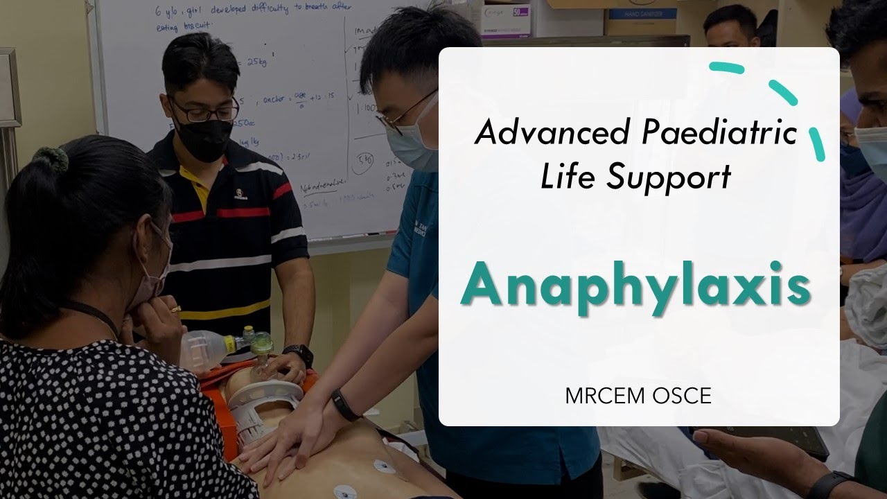MRCEM OSCE - Advanced Paediatric Life Support: Anaphylaxis