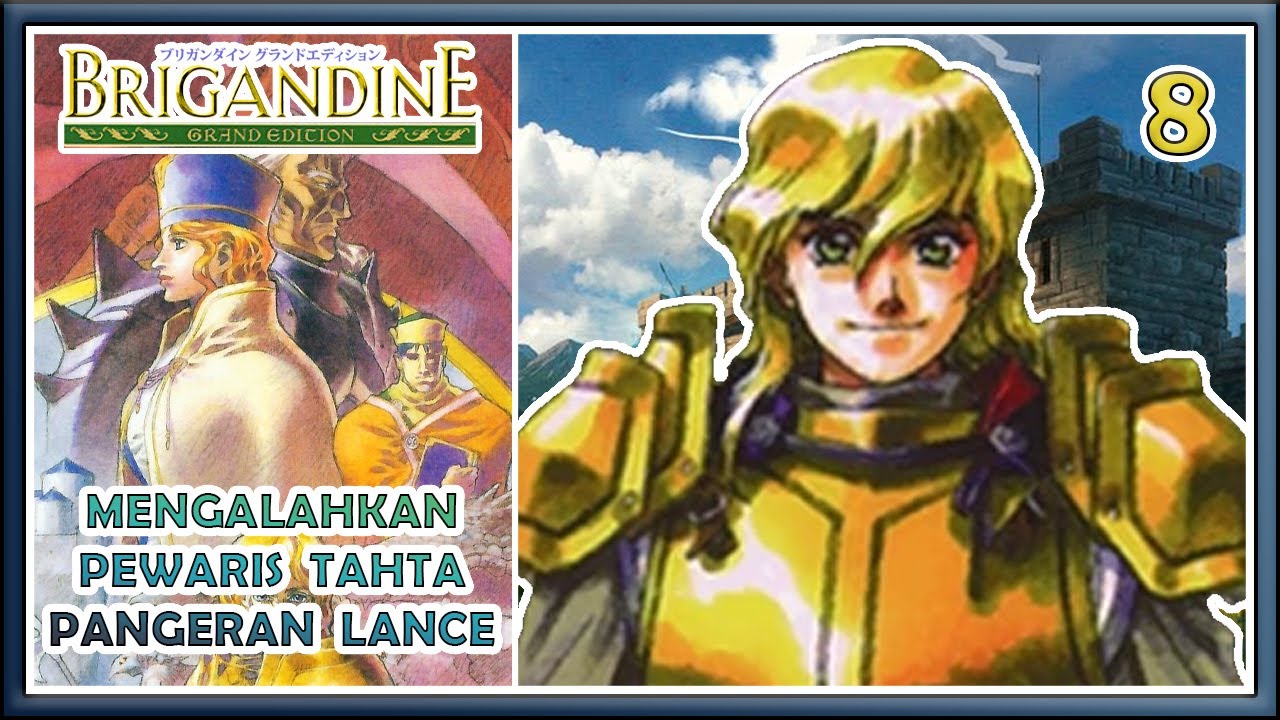 Brigandine Indonesia Part 8 : Mengalahkan Pewaris Tahta Pangeran Lance