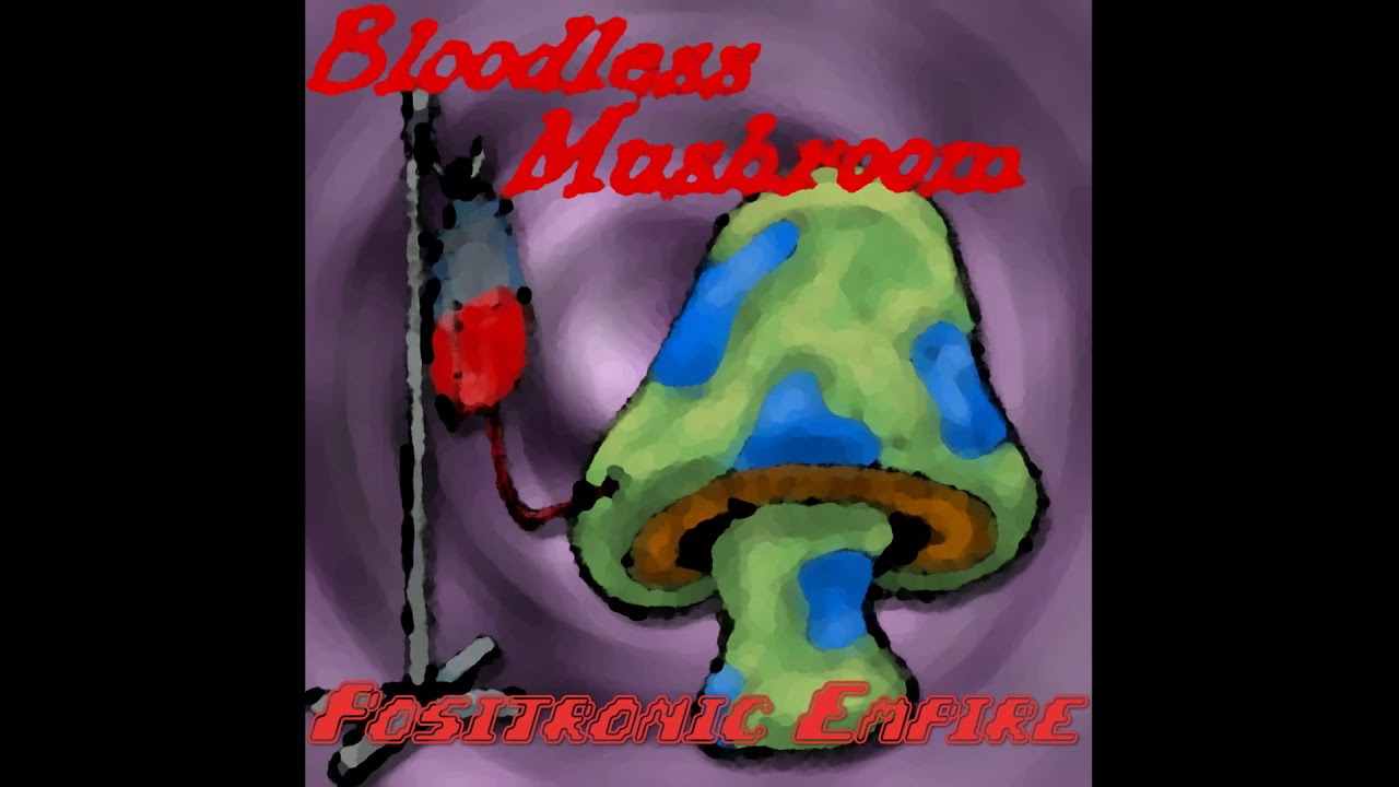 Bloodless Mushroom - Positronic Empire - 01 - Synapsifier