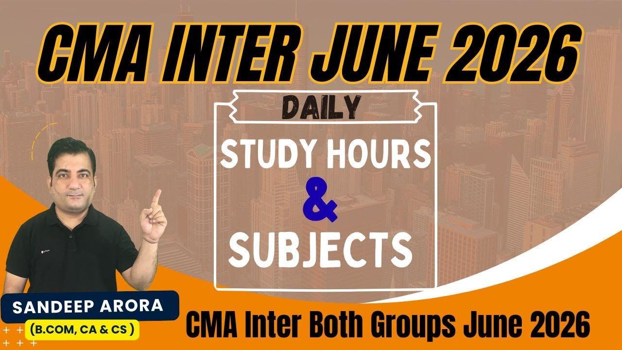 CMA Inter Both Group June 2026 ! Daily Study Hours & Subjects Study Plan #cmainter #cmainterclasses