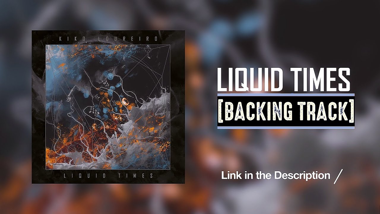 Kiko Loureiro • Liquid Times • Backing Track『FREE DOWNLOAD』link in description