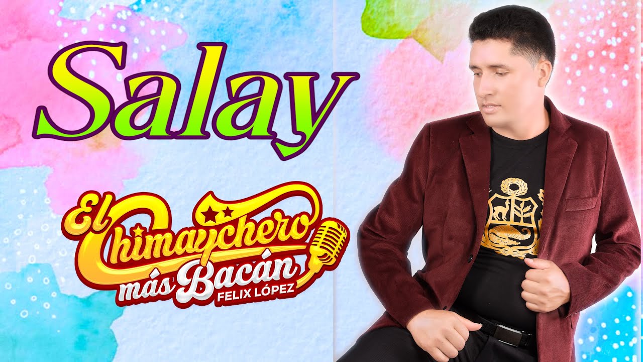 EL CHIMAYCHEROS MAS BACAN - SALAY