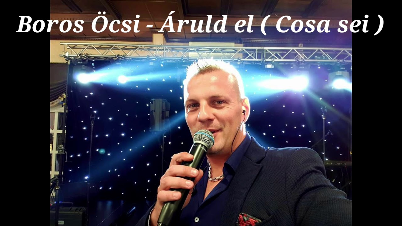 Boros Öcsi - Áruld el ( Cosa sei )