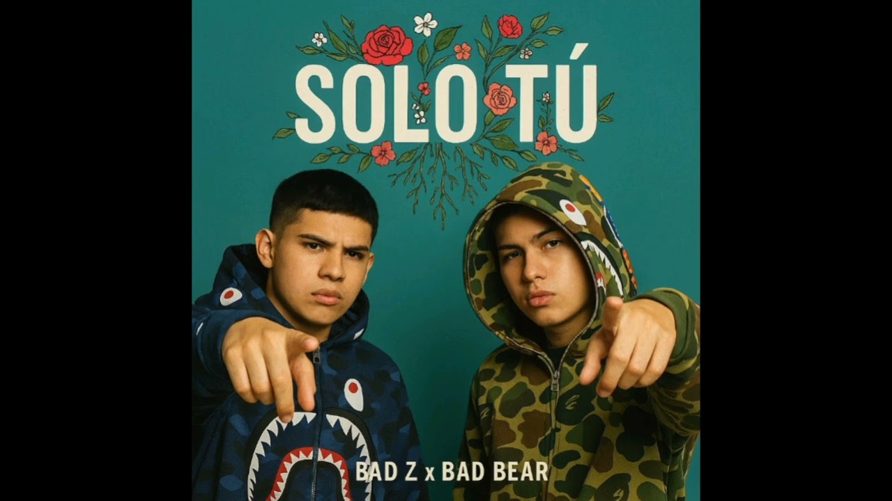 Bad Z x Bad Bear -Solo Tú 