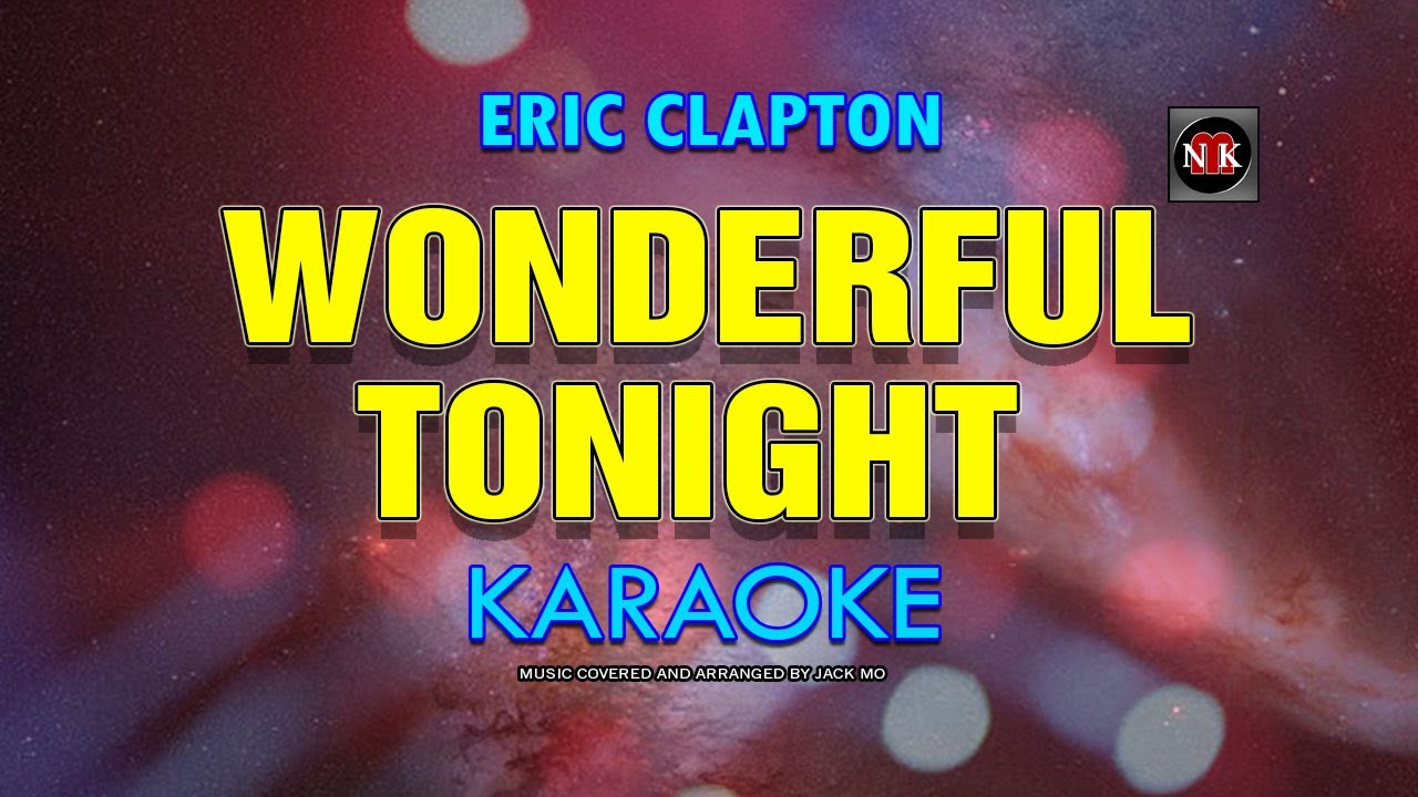 WONDERFUL TONIGHT [ KARAOKE ] - ERIC CLAPTON@nuansamusikkaraoke