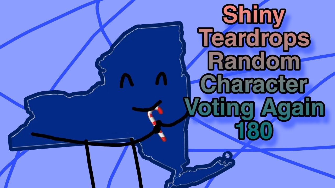 Shiny Teardrops Random Character Voting Again 180