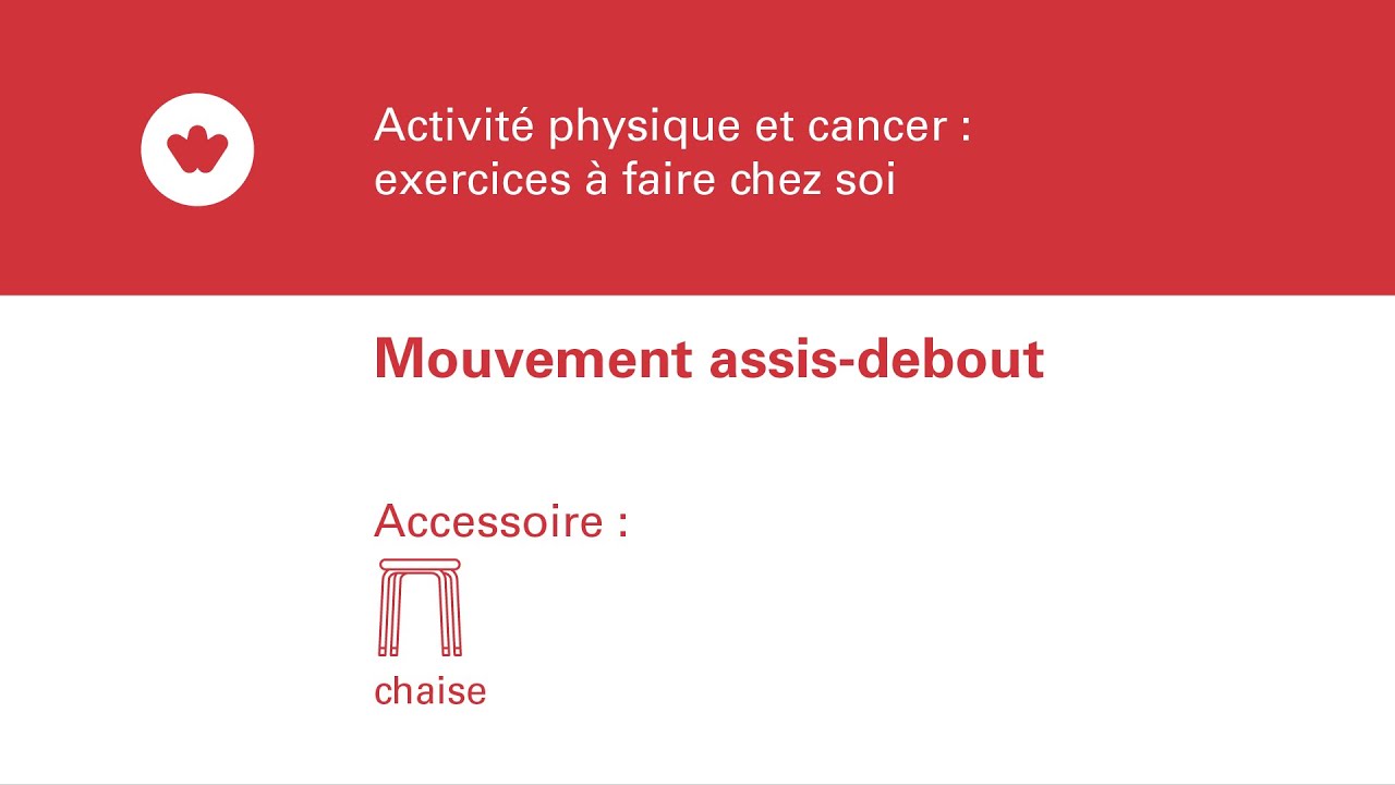 Activit&eacute; physique et cancer: exercice assis-debout