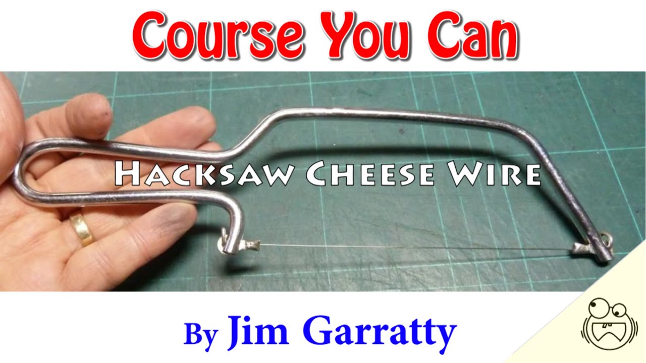 Hacksaw Cheese Wire