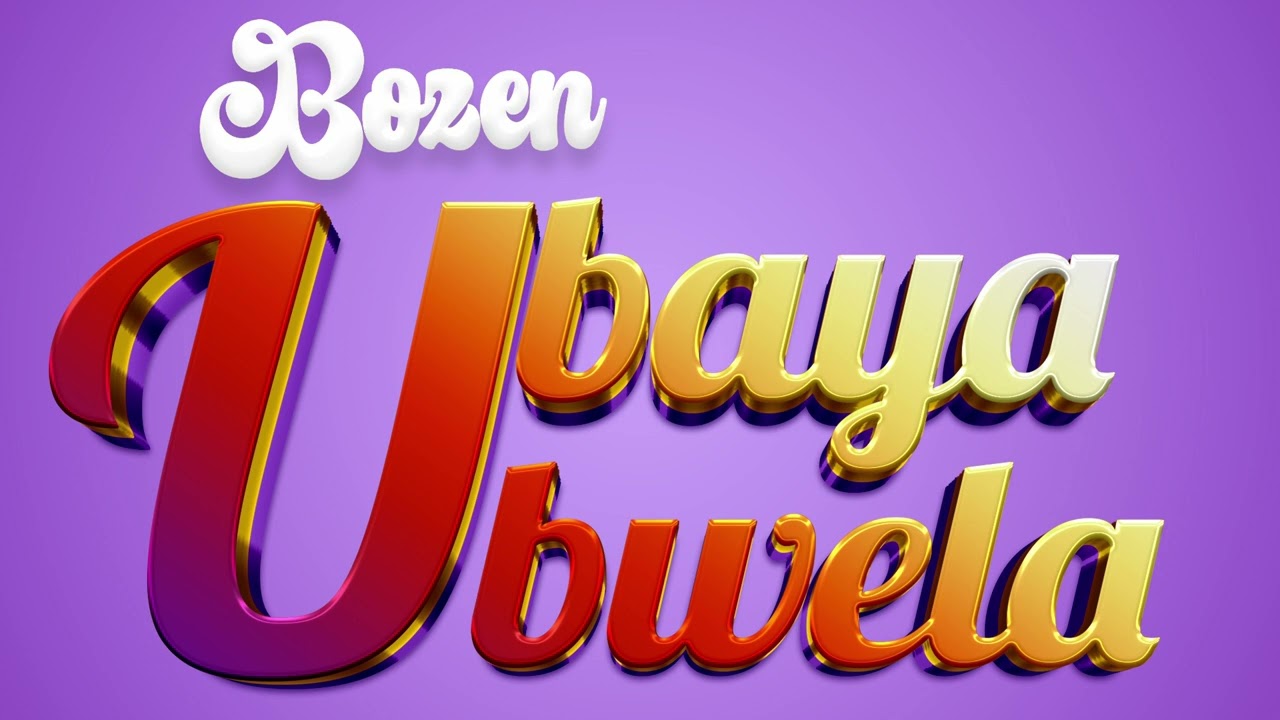 Bozen - Ubaya Ubwela (official audio)