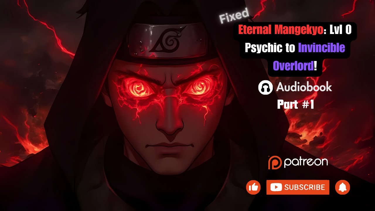 Eternal Mangekyō: From Useless Psychic to Invincible Overlord! Part 1 | Audiobook | Webnovel