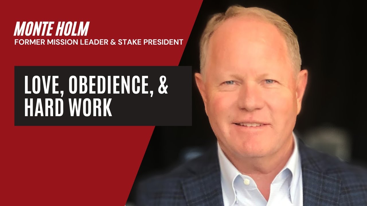 Love, Obedience, & Hard Work | An Interview with Monte Holm