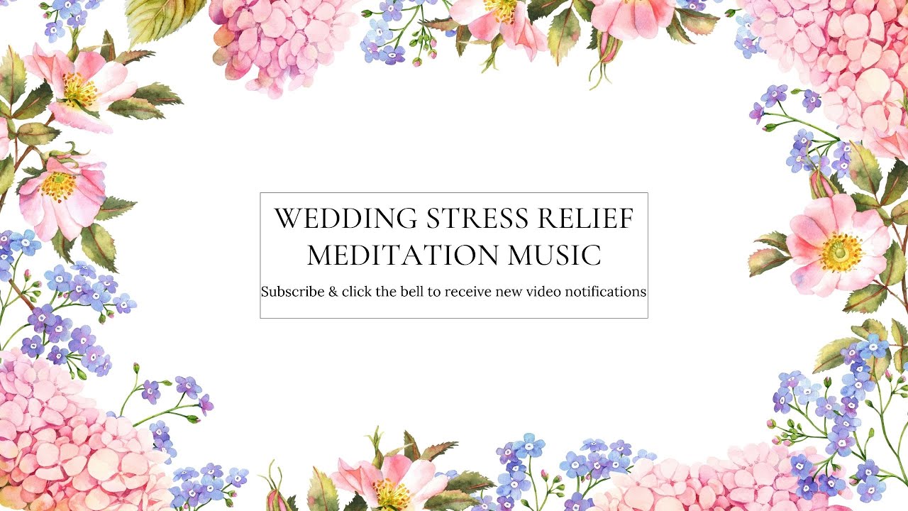 Wedding Stress Relief Meditation Music