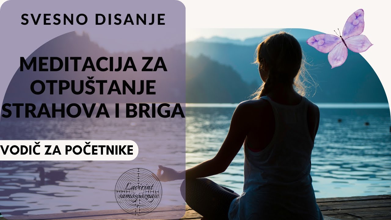 Vođena meditacija za smirenje, za uklanjanje negativnih misli, briga i strahova