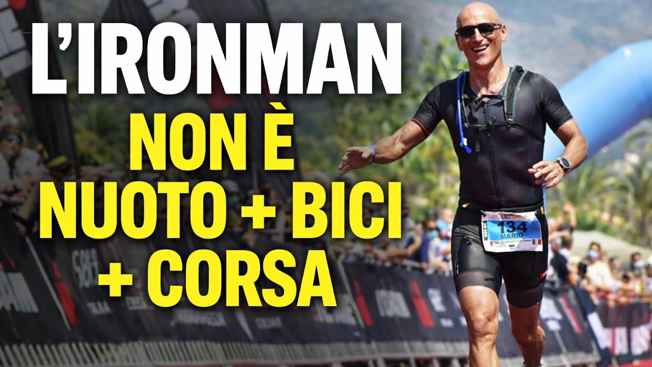 L'IRONMAN NON È NUOTO + BICI + CORSA