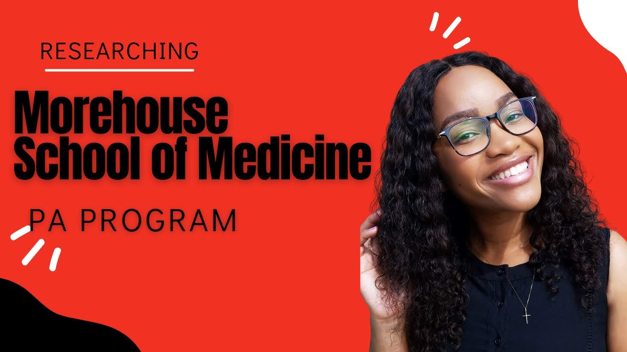 Researching Your Favorite PA Schools!- Morehouse College PA Program
