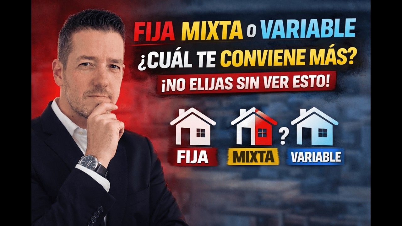 Qué tipo de hipoteca elegir hoy: análisis real con escenarios y riesgos