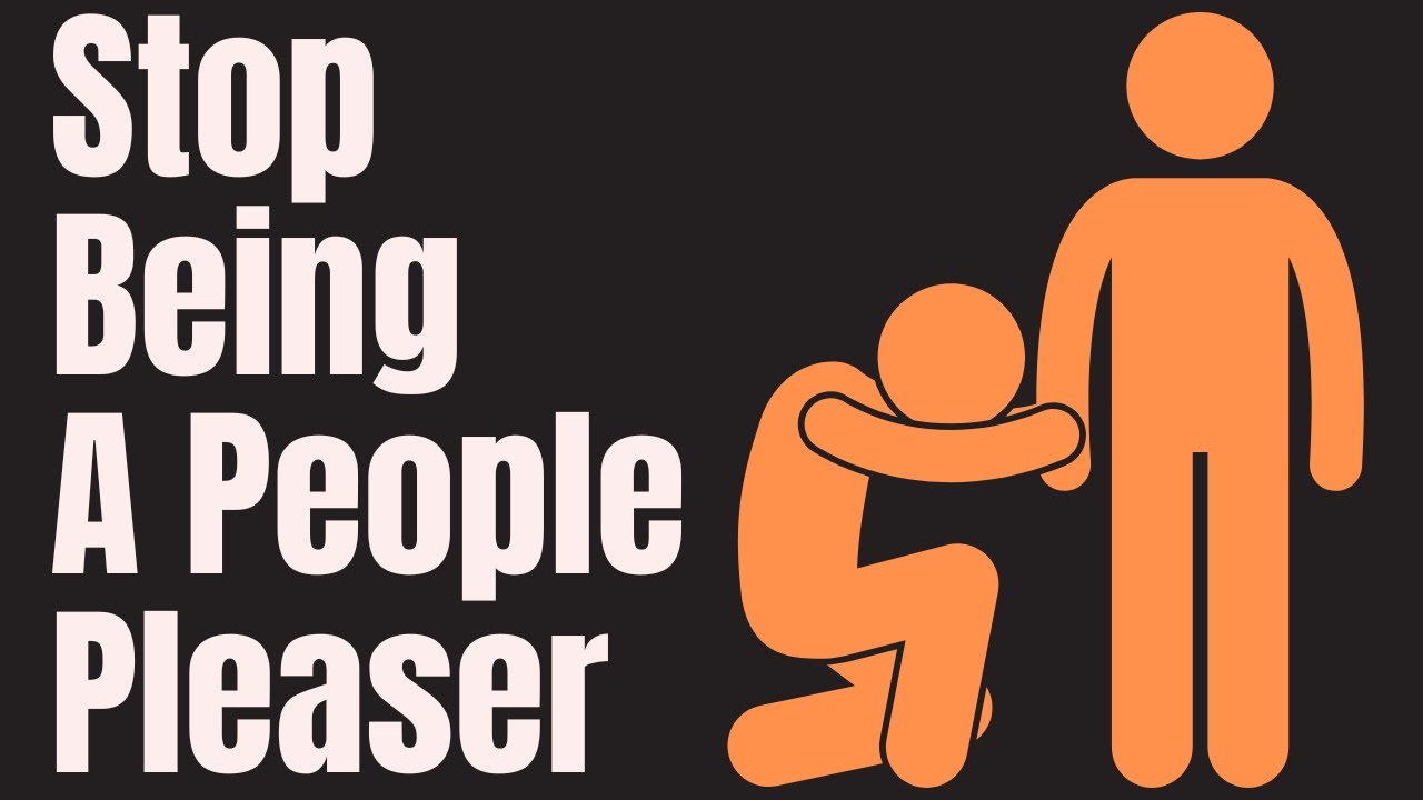 How To Stop Being A People Pleaser.