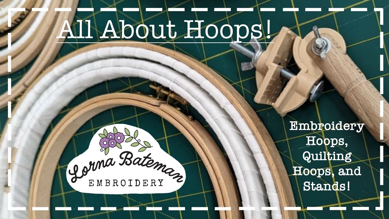 All About Hoops! [Embroidery Hoops, Quilting Hoops & Stands] - Lorna Bateman Embroidery