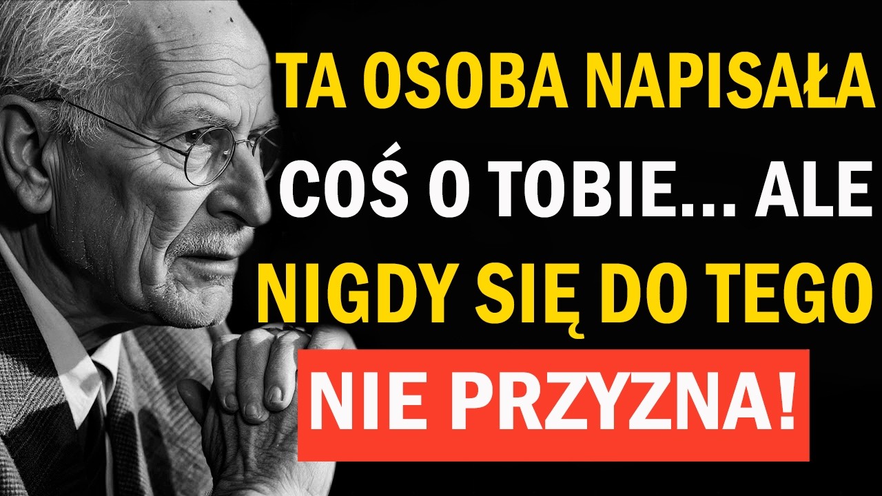 Ta osoba napisała coś o Tobie… ale nigdy się do tego nie przyzna | Carl Jung