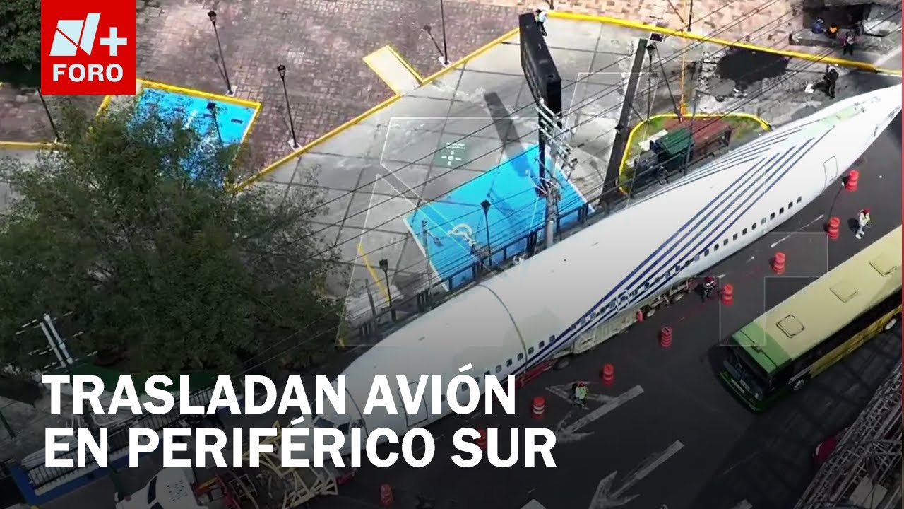 Así se ve desde el aire el traslado de un avión en Periférico Sur - Sábados de N+ FORO