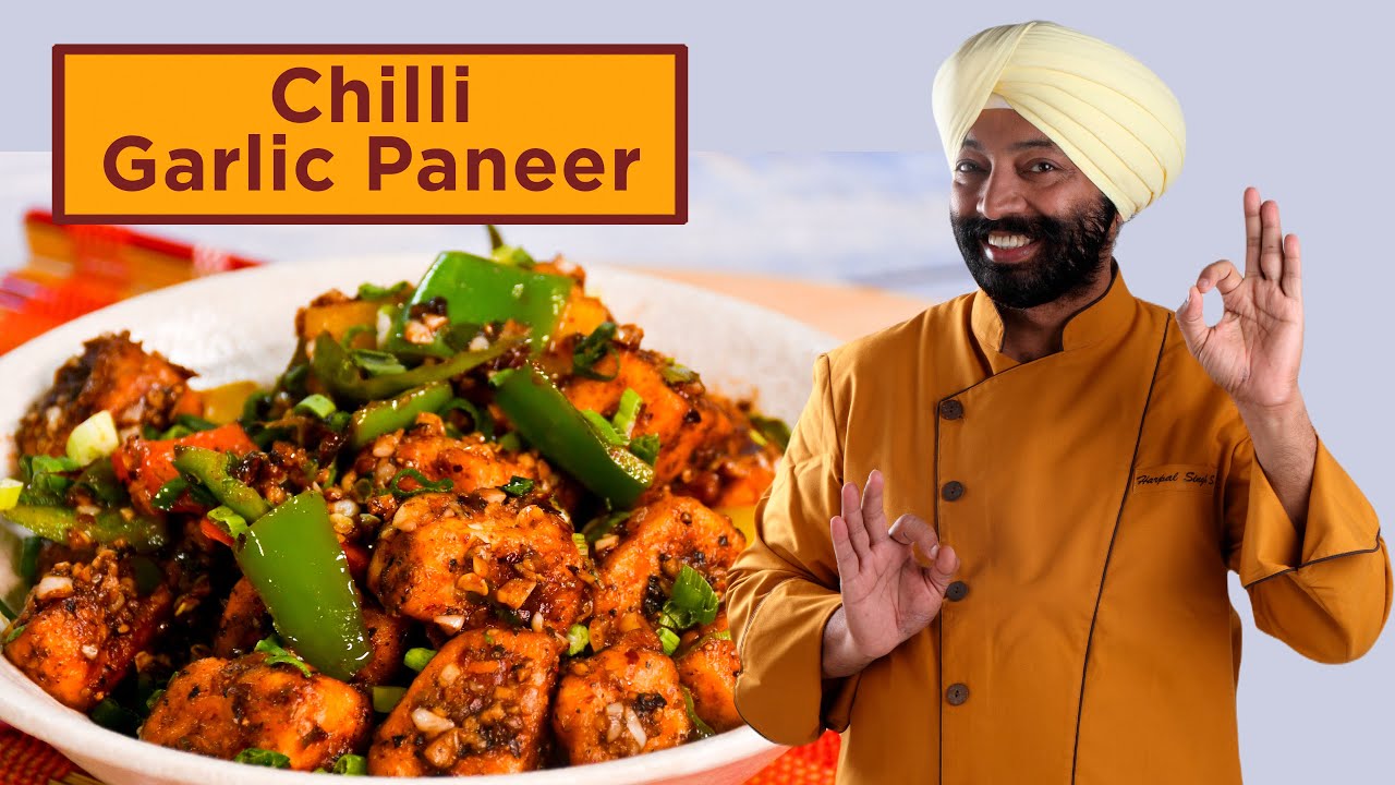 Chilli Garlic Paneer | चिल्ली गार्लिक पनीर | Chef Harpal Singh
