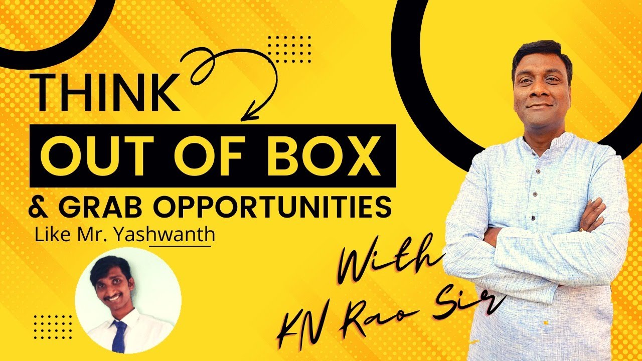 Think Our of Box and Grab Opportunities like Yashwanth || with KN Rao sir #knrao
