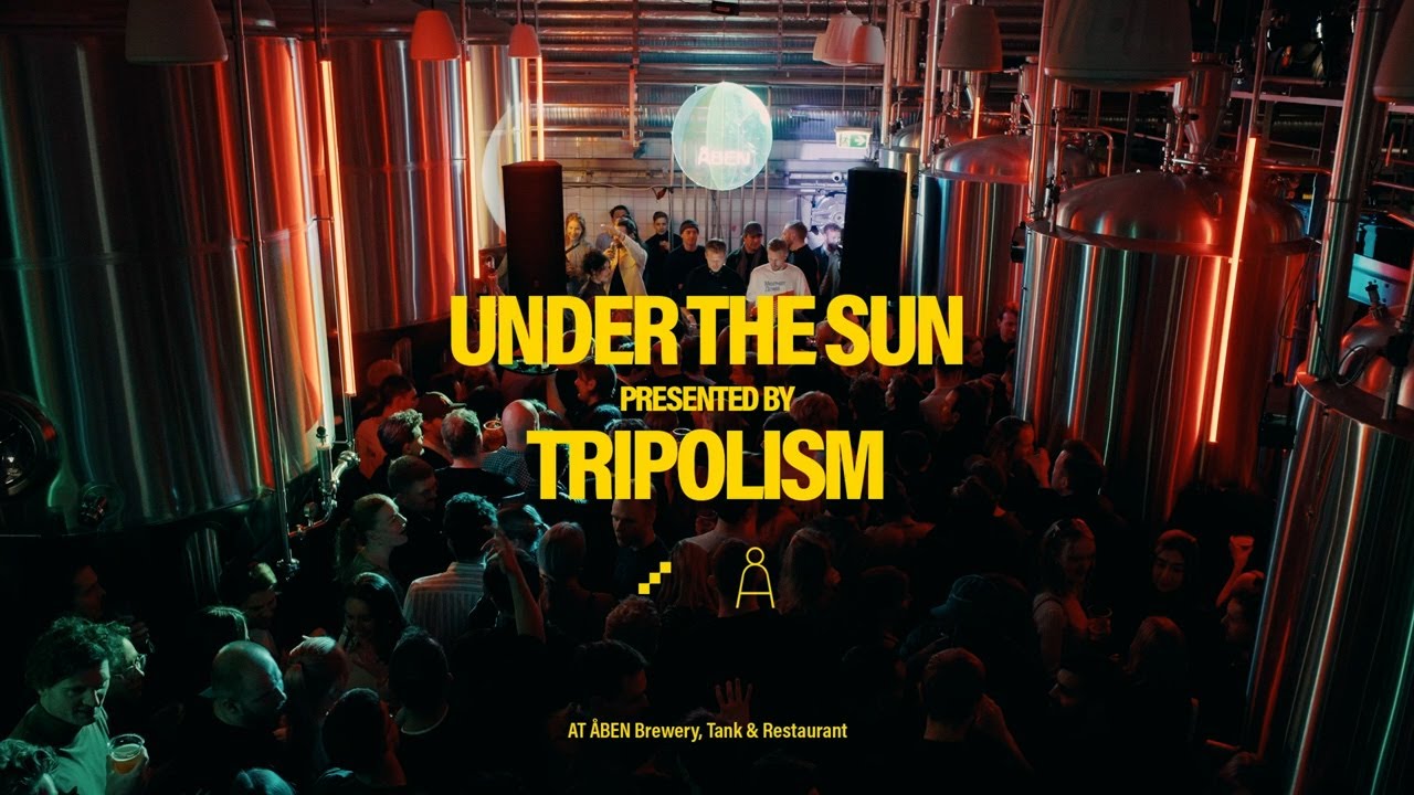 Tripolism Present: Under The Sun | Live from ÅBEN Brewery, CPH | Full Set