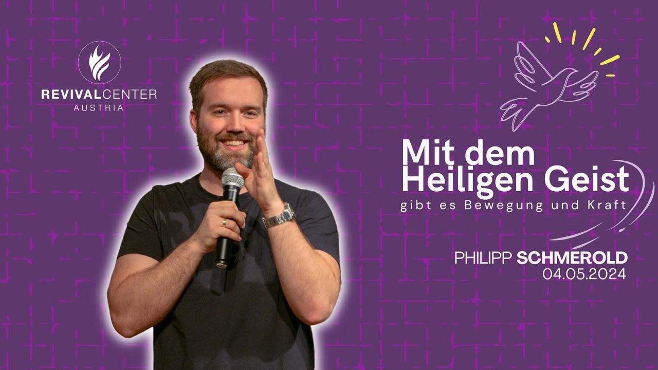 Mit dem Heiligen Geist - gibt es Bewegung und Kraft | Philipp J. Schmerold | Revival Church