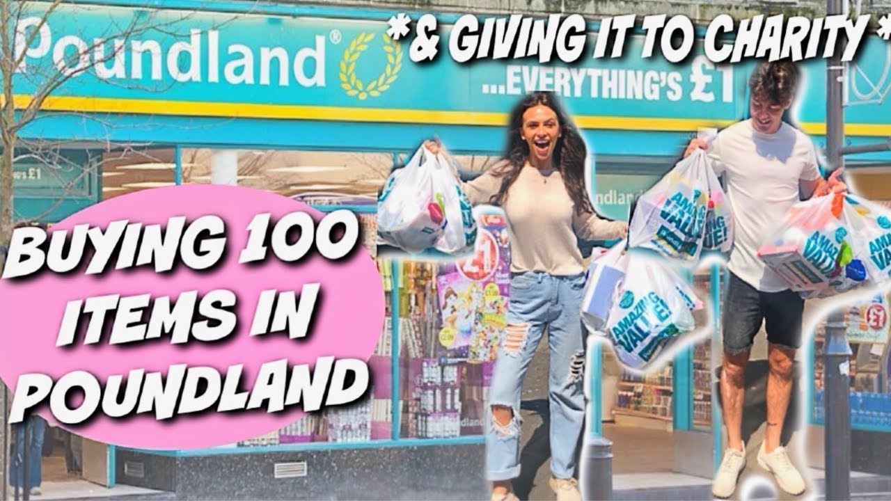 BUYING 100 ITEMS IN POUNDLAND *& giving it to charity*