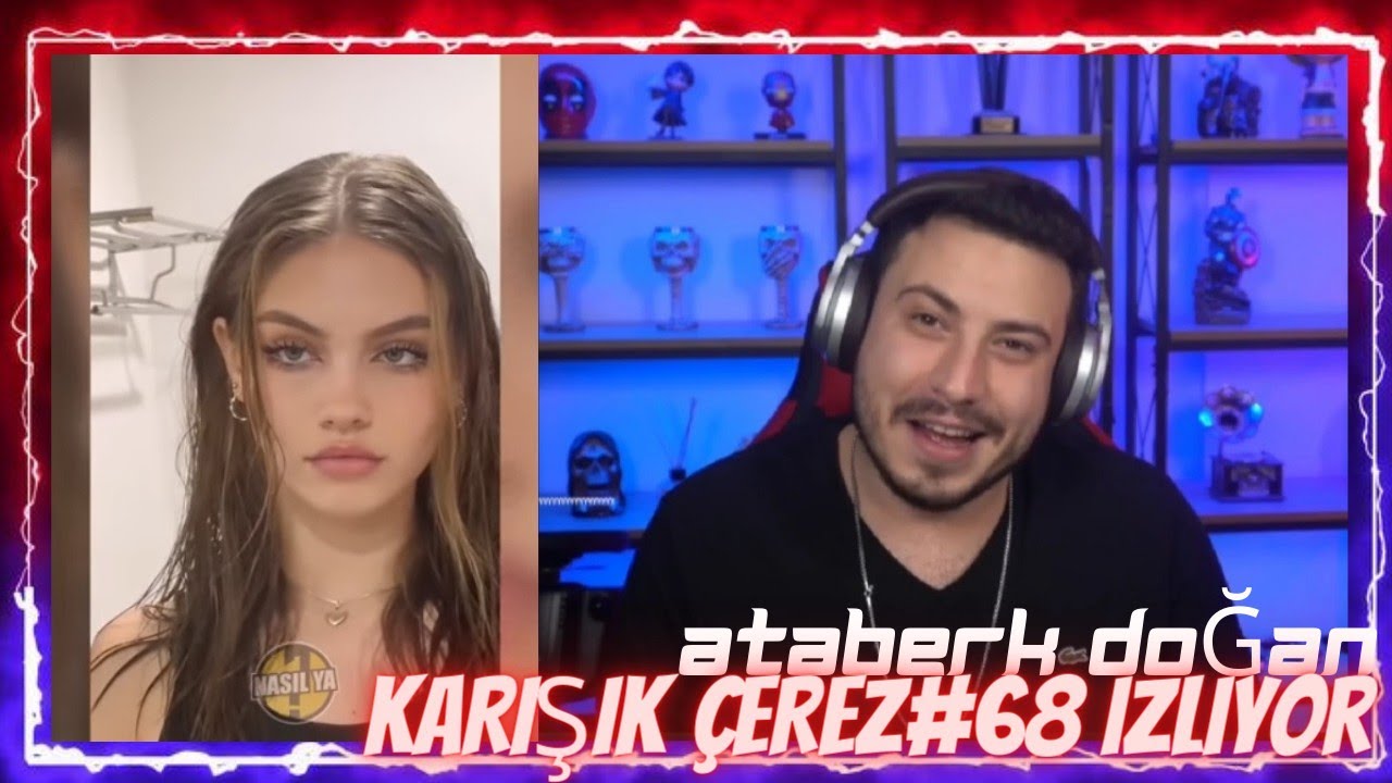 ATABERK DOĞAN - KARIŞIK ÇEREZ #68 İZLİYOR (NASIL YA)