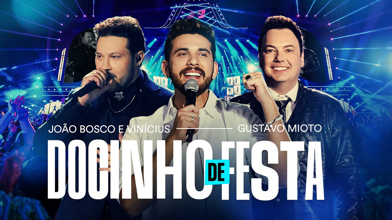Jo&atilde;o Bosco & Vin&iacute;cius e @GustavoMioto  - Docinho de Festa (DVD JBEV21InConcert)