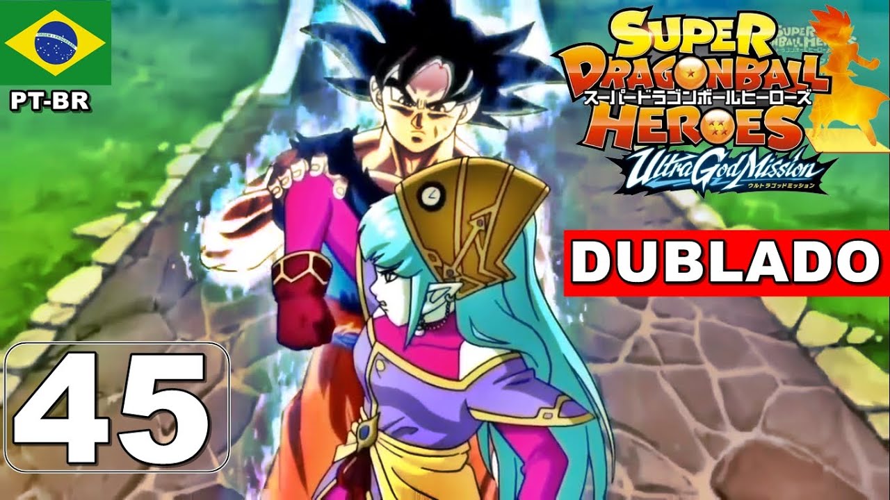 EPISÓDIO 45 - SUPER DRAGON BALL HEROES [DUBLADO]