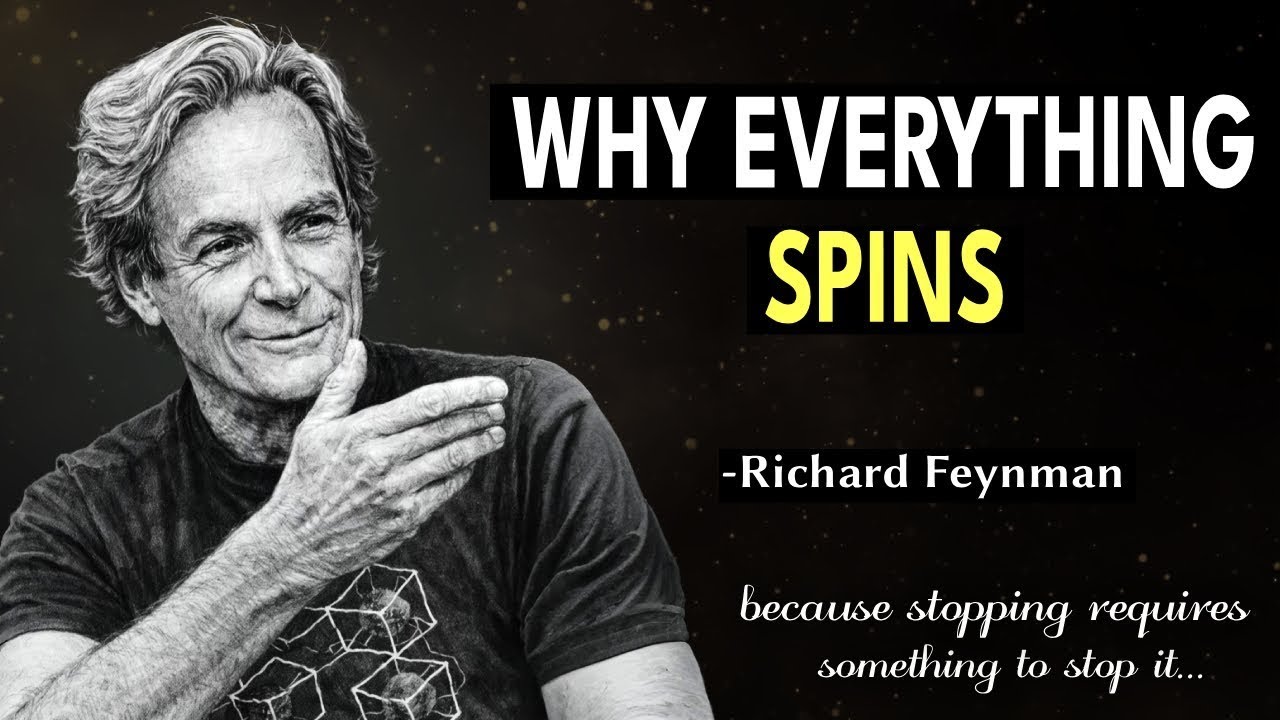 Why Everything in the Universe Is Spinning — Feynman’s Mind-Bending Insight