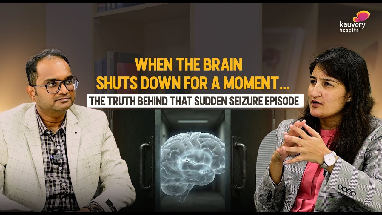 Silent Epilepsy: What Really Happens When the Brain Pauses | Kauvery Hospitals Bangalore