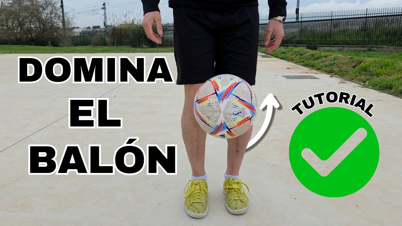 Aprende a hacer TOQUES / DOMINAR el BALÓN - Freestyle Football (Tutorial)