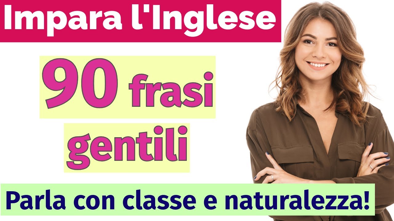 90 frasi gentili in inglese – parla con educazione e naturalezza!