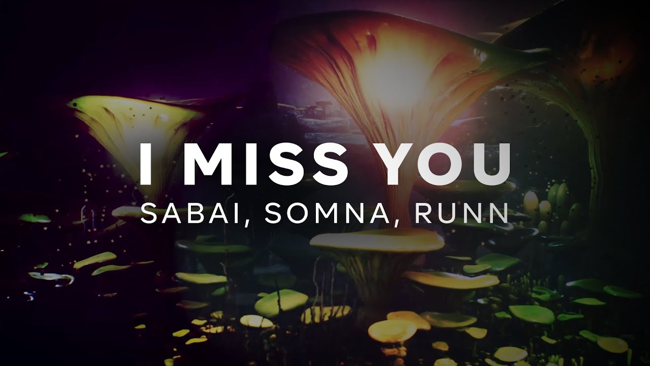 SABAI, Somna & RUNN - I Miss You [Official Lyric Video]