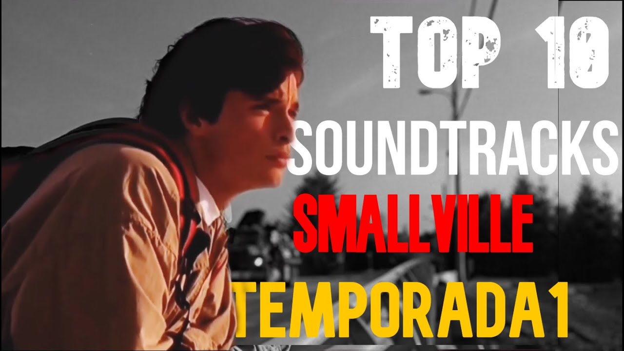 10 MEJORES SOUNDTRACKS QUE APARECIERON EN SMALLVILLE TEMPORADA 1 - ESCENAS EN LATINO