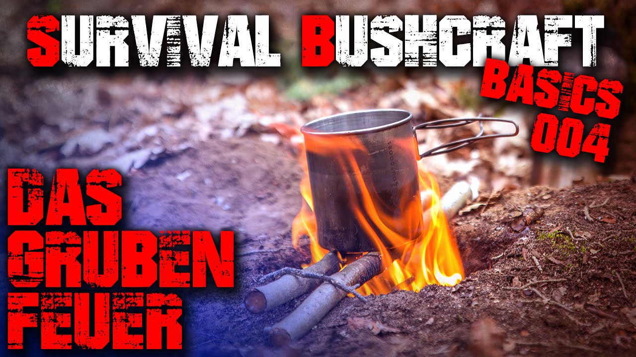 #04 DAS GRUBENFEUER - Feuer machen - Survival Bushcraft Basics - Tipps Anfänger - Outdoor Ausrüstung